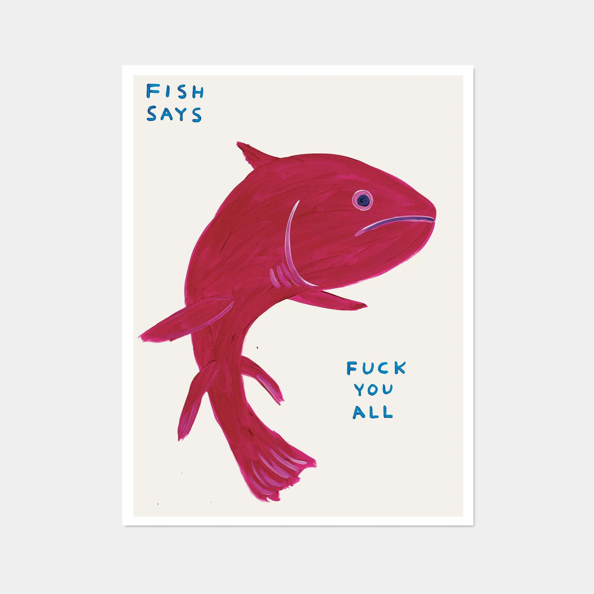 David Shrigley|fish says fuck you all (魚說操你們所有人) — 照片 1