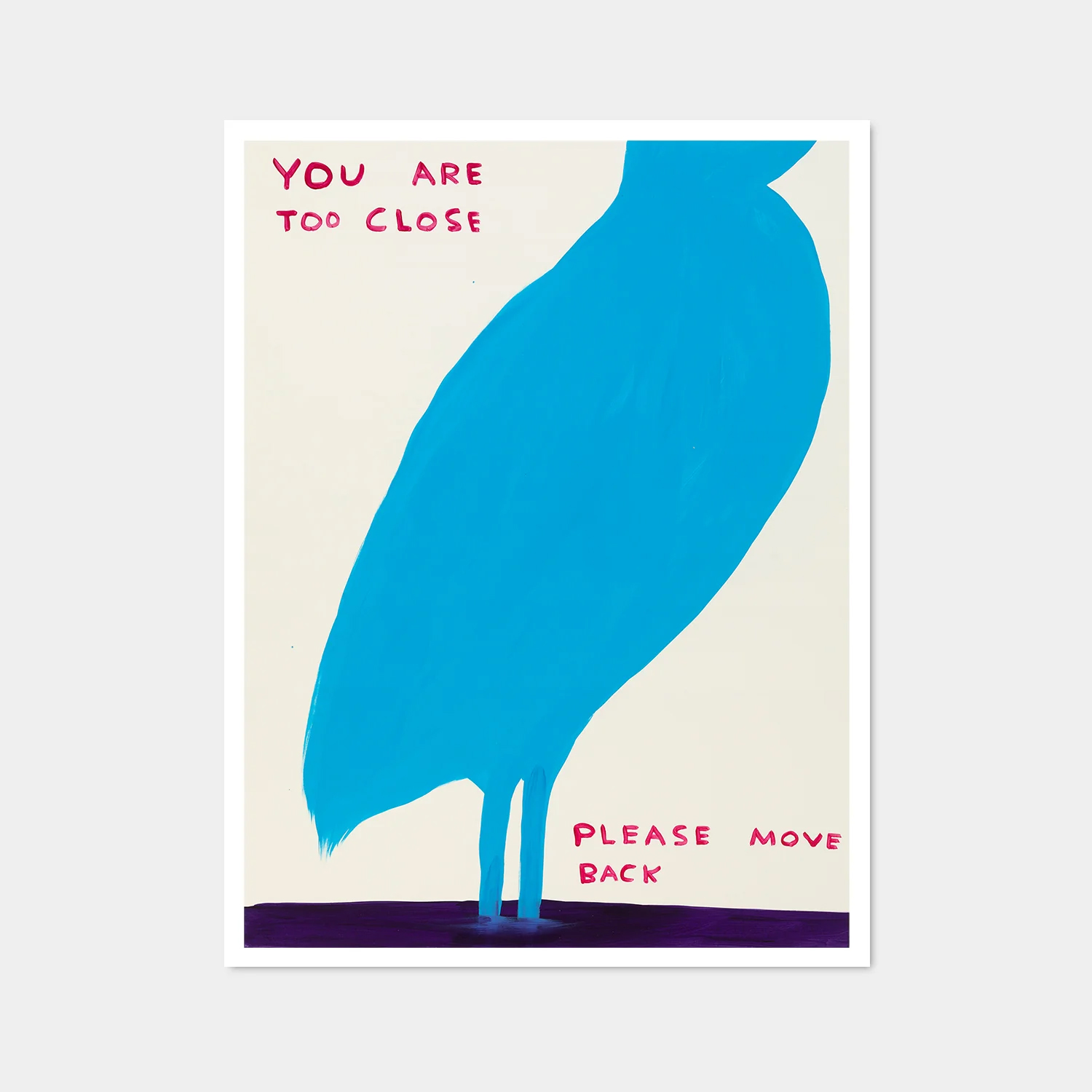 David Shrigley|You Are Too Close (你太靠近了) — 照片 1