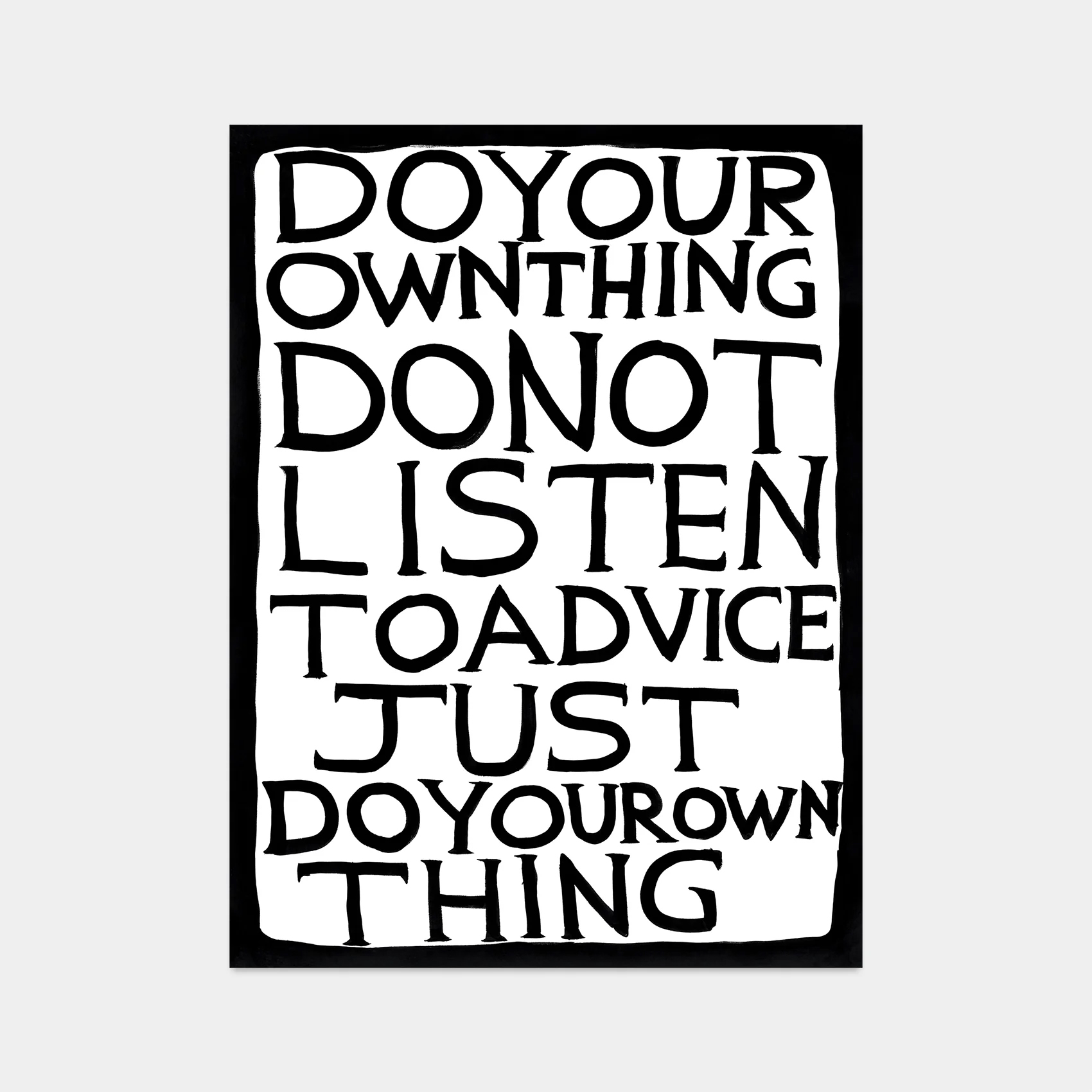 David Shrigley|do your own thing (做你自己的事) — 照片 1