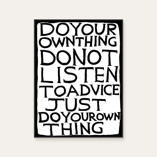 Do Your Own Thing by David Shrigley, a vertical poster featuring graffiti and pop art and lettering and calligraphy, in black and white tones. Cover image.
